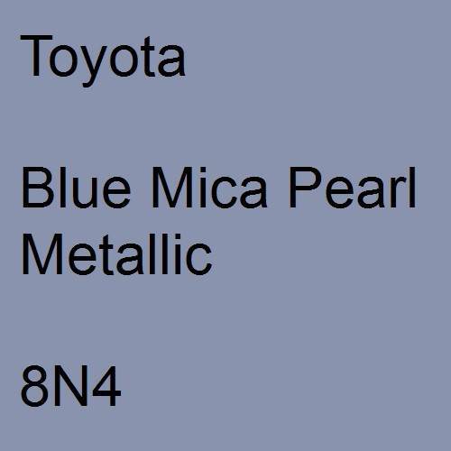 Toyota, Blue Mica Pearl Metallic, 8N4.